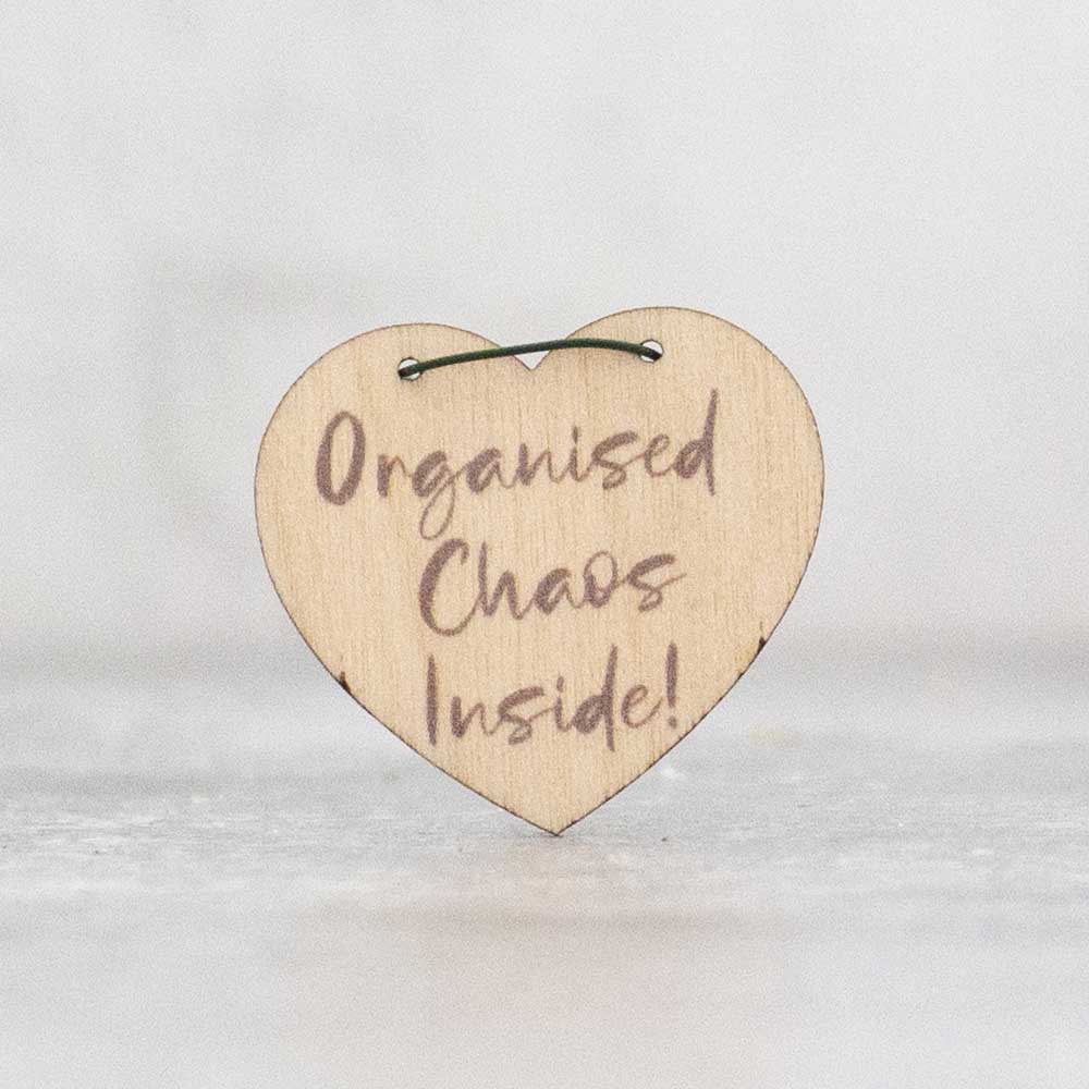 organised chaos wooden heart